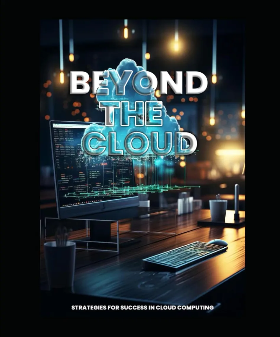 Cover: Beyond the Cloud — Strategies for Success in Cloud Computing